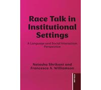 Race Talk in Institutional Settings: A Language and Social Interaction Perspective