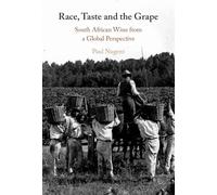 Race, Taste and the Grape: South African Wine from a Global Perspective