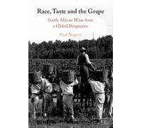 Race, Taste and the Grape : South African Wine from a Global Perspective