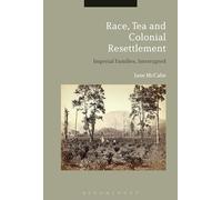 Race, Tea and Colonial Resettlement: Imperial Families, Interrupted