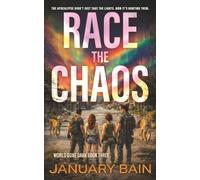 Race the Chaos: A Post-Apocalyptic Survival Thriller: 3 (World Gone Dark)