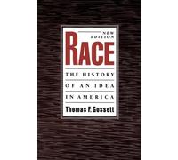 Race The History of an Idea in America by Thomas F. Gossett 97801