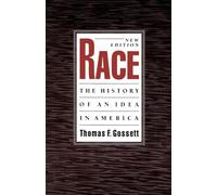 Gossett - Race The History of an Idea in America 2nd Edition - New p - N555z