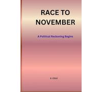 RACE TO NOVEMBER: A Political Reckoning Begins