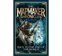 Race to the End of the World (The Mapmaker Chronicles, 1)