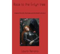 Race to the Evilyn tree: A tale of the wild, the brave, and the foolish volume 2