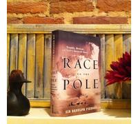 Race To The Pole: Tragedy, Heroism, And Scott's Antarctic Quest