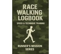 Race Walking Logbook.: Speed & Technique Training. Runner’s Mission Series.