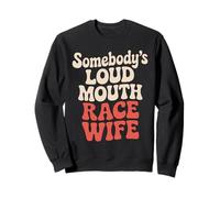 Race Wife Racing Wife Sweatshirt