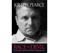 Race with the Devil: My Journey from Racial Hatred to Rational Love