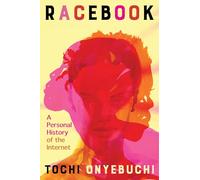Racebook: A Personal History of the Internet