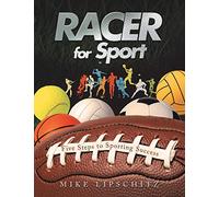Racer for Sport: Five Steps to Sporting Success