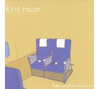 Racer, Kris - Time Spent on Airplanes
