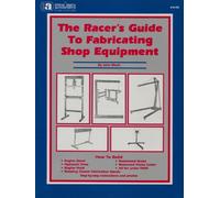Racer's Guide to Fabricating Shop Equipment No. S145