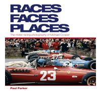 Races Faces Places: The Motor Racing Photography of Michael Cooper