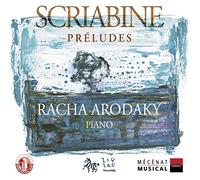 Racha Arodaky - Scriabin:Preludes Pianos