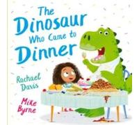 Rachael Davis The Dinosaur Who Came to Dinner (PB) Paperback Book Rachael Davis Multicolor