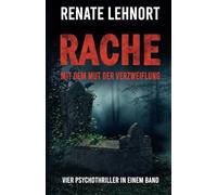Rache - Mit dem Mut der Verzweiflung: Vier Psychothriller in einem Band