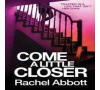 Rachel Abbott Come a Little Closer Paperback Book Rachel Abbott Multicolor