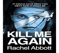 Rachel Abbott Kill Me Again Paperback Book Rachel Abbott Multicolor