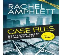 Rachel Amphlett Case Files Collected Short Crime Stories Vol. 1: A murder mystery in White Rachel Amphlett White