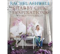 Rachel Ashwell Shabby Chic Inspirations & Beautiful Spaces