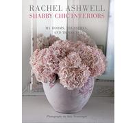Rachel Ashwell Shabby Chic Interiors: My rooms, treasures and trinkets