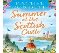 Rachel Bowdler Summer at the Scottish Castle: A totally heart-warming and Rachel Bowdler Multicolor