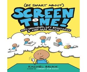 Rachel Brian (Be Smart About) Screen Time : Stay Grounded, Set Boundaries, and Rachel Brian Multicolor