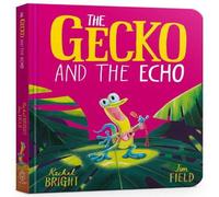 Rachel Bright Gecko & the Echo Board Book Board book Rachel Bright Multicolor