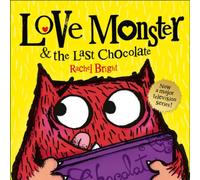 Rachel Bright Love Monster & the Last Chocolate Paperback Book Rachel Bright Multicolor