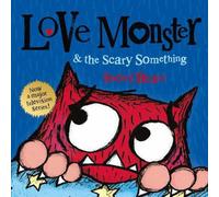 Rachel Bright Love Monster & the Scary Something Book Rachel Bright Multicolor