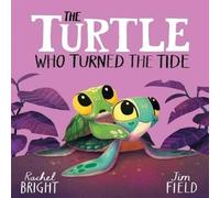 Rachel Bright The Turtle Who Turned the Tide Hardback Book Rachel Bright Multicolor
