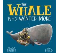 Rachel Bright The Whale Who Wanted More Book Rachel Bright Multicolor