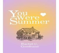 Rachel C. Goodhand You Were Summer Paperback Book Rachel C. Goodhand Multicolor