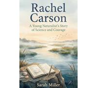 Rachel Carson: A Young Naturalist’s Story of Science and Courage (Women In STEM)