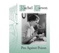 Rachel Carson: Pen Against Poison