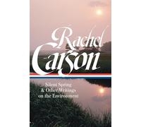 Rachel Carson: Silent Spring & Other Environmental Writings: 307 (Library of America)