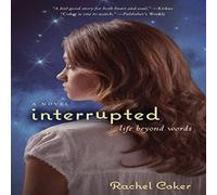 Rachel Coker The Interrupted: A Life Beyond Words [Delete 'A' - MM] Paperback Book Rachel Coker Multicolor
