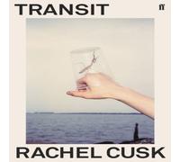 Rachel Cusk Transit : 'Tremendous from its opening sentence.' Tessa Hadley Rachel Cusk Multicolor