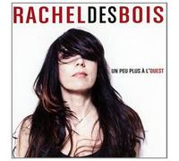 Rachel Des Bois - Un Peu Plus A L'Ouest