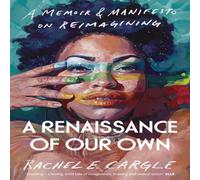 Rachel E. Cargle A Renaissance of Our Own Hardback Book Rachel E. Cargle Multicolor