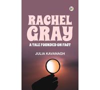Rachel Gray: A Tale Founded on Fact