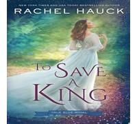 Rachel Hauck To Save a King Paperback Book Rachel Hauck Multicolor