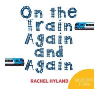 Rachel Hyland On the Train Again & Again Paperback Book Rachel Hyland Multicolor