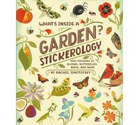 What's Inside a Garden? Stickerology: 500+ Stickers of Blooms, Butterflies, Birds, and More; Stickers for Gardeners, Nature-Lovers, and More; Stickers for Journals, Water Bottles, and Laptops