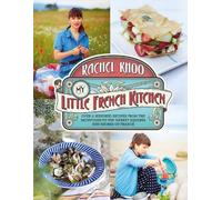 Rachel Khoo My Little French Kitchen (Hardback)