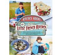 Rachel Khoo - My Little French Kitchen Over 100 recipes from the mou - M245z