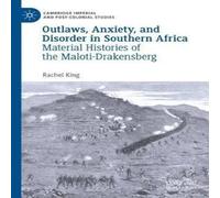 Rachel King Outlaws, Anxiety, & Disorder in Southern Africa : Material Rachel King Multicolor