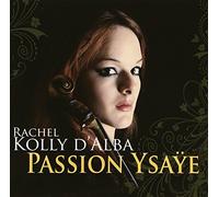 Rachel Kolly D'alba - Passion Ysaye [Japan CD] WPCS-12587